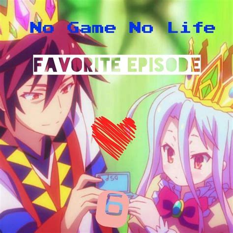 Favorite Episode No Game No Life Anime Amino