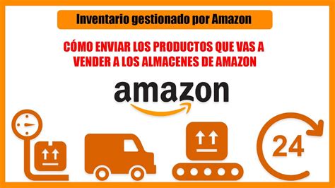 Cómo Enviar Los Productos A Los Almacenes De Amazon Inventario Gestionado Por Amazon Youtube