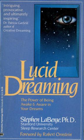 Lucid Dreaming The Power Of Being Awake Aware In Your Dreams By