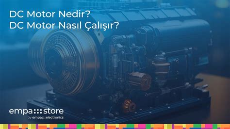 Dc Motor Nedir Dc Motor Nasıl Çalışır