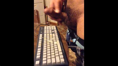 Masturbating Until I Shoot My Load On A Computer Keyboard Pornhub Gay