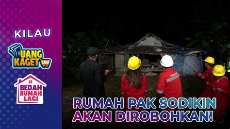 MENEGANGKAN Rumah Pak Sodikin Dirobohkan KILAU UANG KAGET BEDAH