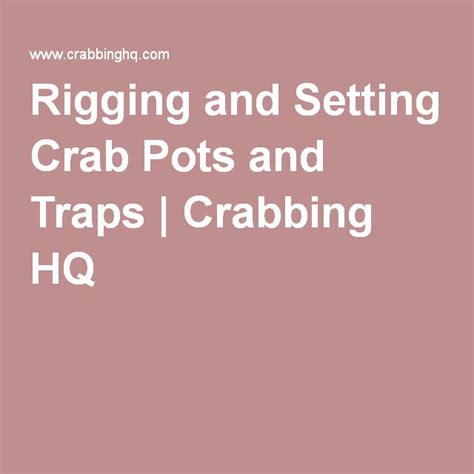 Rigging And Setting Crab Pots And Traps Crab Pot Crab Trap