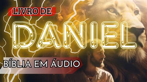 Livro de Daniel Completo biblia em áudio biblia falada Historia