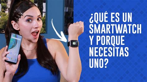 Qué es un smartwatch y para qué me sirve uno YouTube