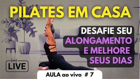 Pilates Em Casa Live Desafie Seu Alongamento E Melhore Sua