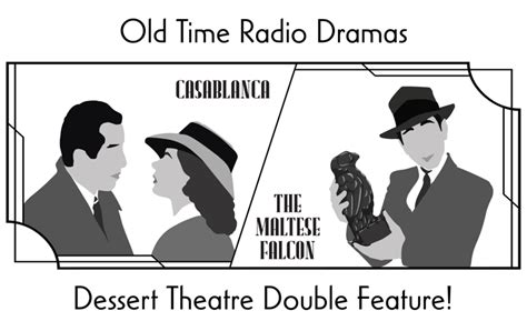 Radio Drama Casablanca The Maltese Falcon Tickets Sterling Community