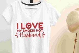 I Love My Smokin Hot Husband Svg Graphic By ThngphakJSC Creative Fabrica
