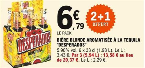 Promo Bi Re Blonde Aromatis E La Tequila Desperados Chez E Leclerc Icatalogue Fr