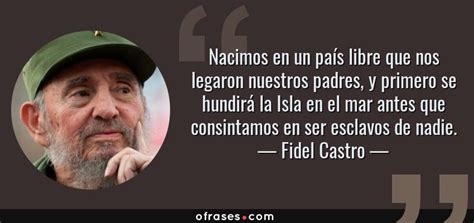 Frases y citas célebres de Fidel Castro