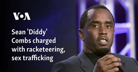 Sean Diddy Combs Charged With Racketeering Sex Trafficking