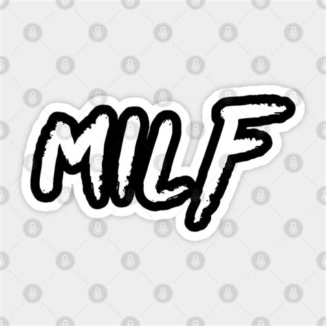 MILF Funny Bold Statement Milf Sticker TeePublic