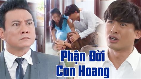 Ph N I Con Hoang B Cha Ru Ng B Phim Hay Vi T Nam Phim Vi T