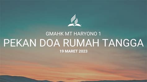 IBADAH PEKAN DOA RUMAH TANGGA MT HARYONO 1 JAKARTA 19 MARET 2023