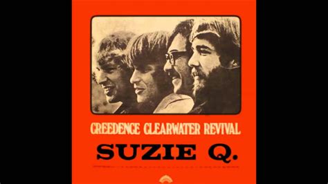 Creedence Clearwater Revival Susie Q Youtube