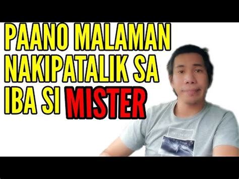 PAANO MO MALALAMAN NAKIPAGTALIK MISTER MO SA IBA EP 1 YouTube