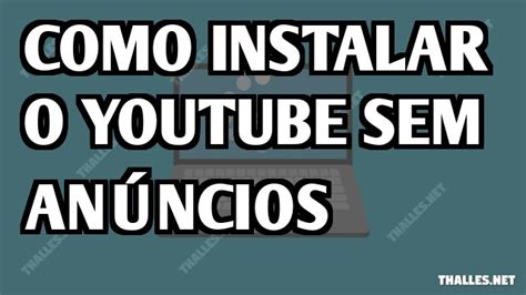 Como instalar o YouTube sem anúncios