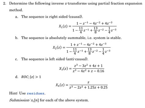 Solved 2 Determine The Following Inverse Z Transforms Using