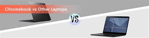 Chromebooks Vs Other Laptops | A Detailed Comparison