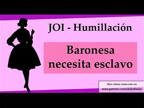 JOI Humillacion Baronesa Busca Esclavo XVIDEOS