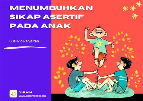 menumbuhkan sikap asertif  anak rumah anak mandiri