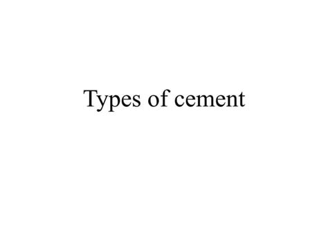 types  cememtppt