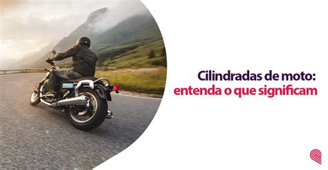 Cilindradasdemotoentendaoquesignificam F Blog Da Bamaq Consórcios
