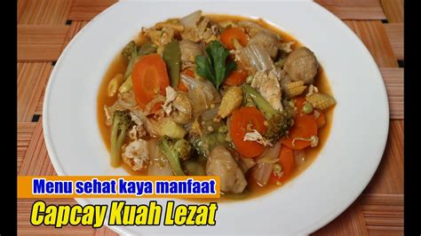 Resep Capcay Kuah Cara Membuat Capcay Yang Lezat Youtube