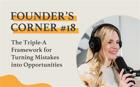 Founder's Corner #18 The Triple-A Framework for How to Turn Mistakes