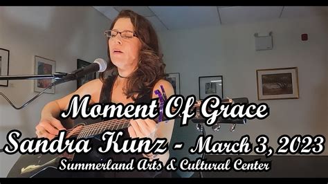 Sandra Kunz Canadian Folk Artist March 3 2023 Moment Of Grace Live In Concert From