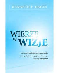 Wierzę w wizje Fascynująca osobista opowieść człowieka na którego