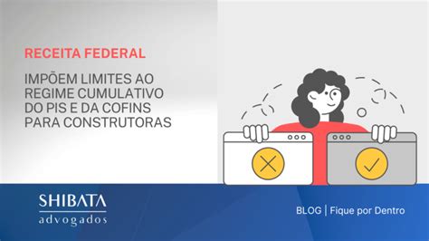 Regime Cumulativo - RECEITA-FEDERAL-LIMITA-REGIME-CUMULATIVO-PIS-COFINS