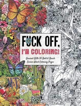 Fuck Off I M Coloring A Bold And Brash Coloring Book From The Dare You Stamp Co By Dare You
