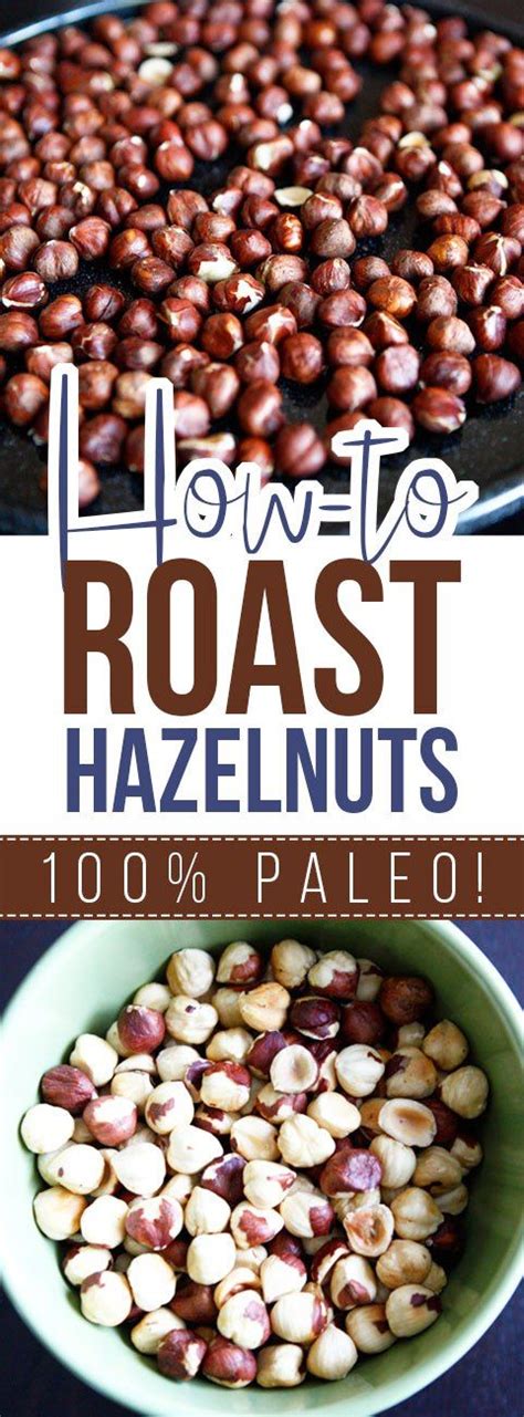 How To Roast Hazelnuts An Easy And Free Step By Step Guide Recipe