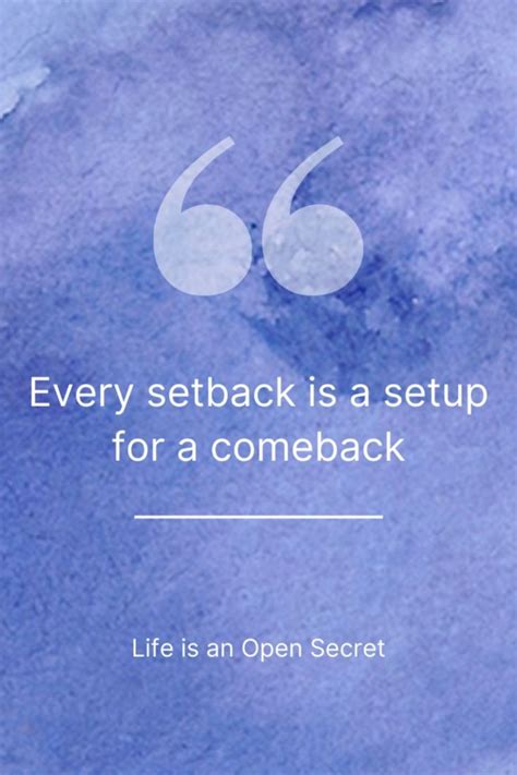 Every Setback Is A Setup For A Comeback Words Comebacks Don T Give Up