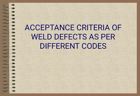 SOLUTION Acceptance Criteria Of Weld Defects As Per Different Codes