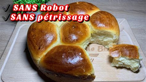 La fameuse Brioche SANS Robot et SANS pétrissage un vrai délice YouTube