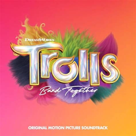 Trolls Band Together - Official Soundtrack - List of Tracks