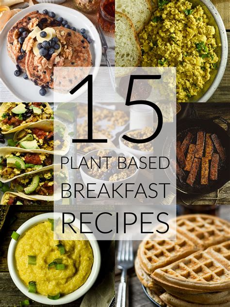 15 Easy Plant Based Breakfast Recipes That Healthy Oil Free And Delicious These Health In