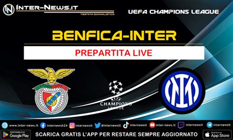 Benfica Inter Live Oggi In Diretta Tutti Gli Aggiornamenti Sulla Partita