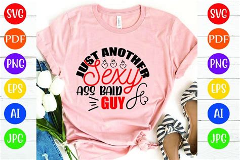 Just Another Sexy Ass Bald Guy Graphic By CREATIVE STORE Creative Fabrica