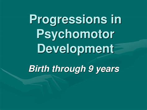 Ppt Progressions In Psychomotor Development Powerpoint Presentation