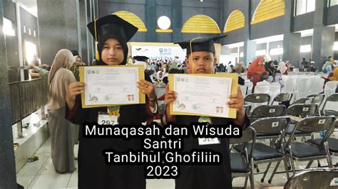 Munaqasah Dan Wisuda Santri TKA TPA Tanbihul Ghofiliin YouTube