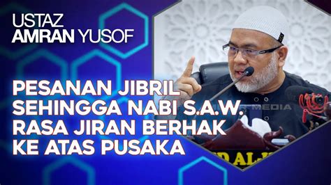 Jibril Selalu Berpesan Sehingga Nabi SAW Merasakan Jiran Berhak Ke Atas