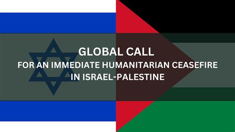 Call for Immediate Humanitarian Ceasefire in Israel-Palestine - PATRIR ...