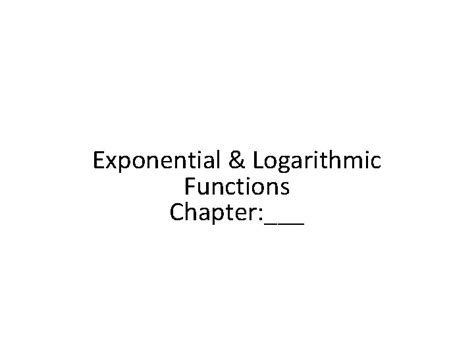 Exponential Logarithmic Functions Chapter Composite Functions Section