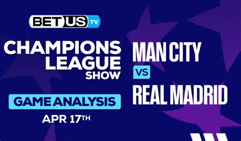 Prediction And Analysis Man City Vs Real Madrid April 17 2024