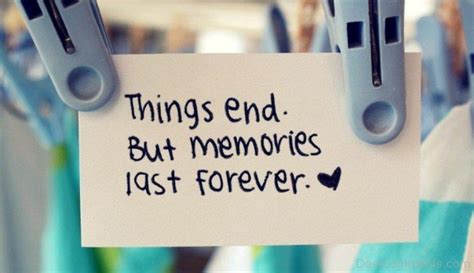Things End But Memories Last Forever Desi Comments