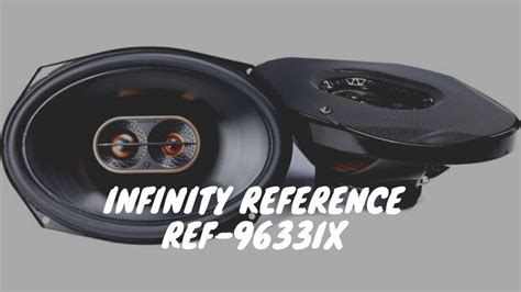INFINITY REFERENCE 6X9 REF-9633IX 3WAY SPEAKER UNBOXING . 6X9 - YouTube