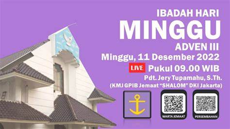 LIVE IBADAH HARI MINGGU ADVEN III 11 DESEMBER 2022 PUKUL 09 00 WIB